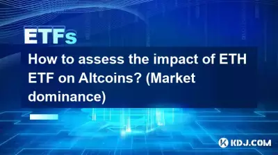 Comment évaluer l’impact de l’ETH ETF sur les Altcoins ? (Domination du marché)