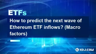 Comment prédire la prochaine vague d’afflux d’ETF Ethereum ? (Facteurs macro)