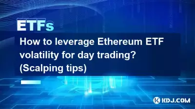 Comment tirer parti de la volatilité de l’Ethereum ETF pour le day trading ? (Conseils de scalping)