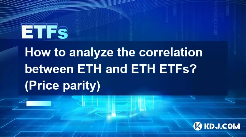 Comment analyser la corrélation entre l’ETH et les ETF ETH ? (Parité de prix)