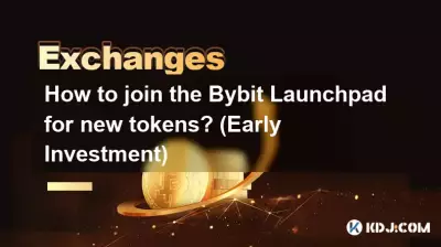 Comment rejoindre le Bybit Launchpad pour de nouveaux jetons ? (Investissement précoce)