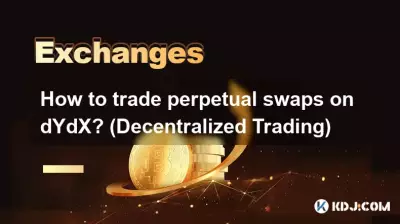 Wie kann man Perpetual Swaps auf dYdX handeln? (Dezentraler Handel)