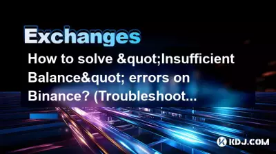Comment résoudre les erreurs « Solde insuffisant » sur Binance ? (Dépannage)