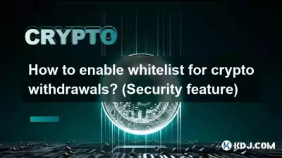 How to enable whitelist for crypto withdrawals? (Security feature)