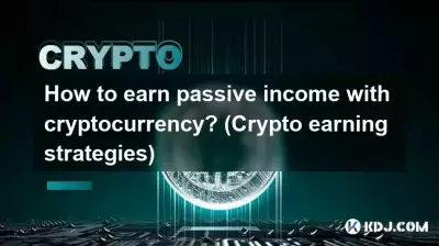 Wie kann man mit Kryptowährung passives Einkommen erzielen? (Krypto-Verdienststrategien)