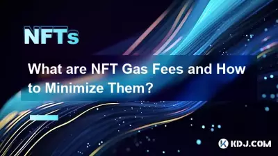Que sont les frais de gaz NFT et comment les minimiser ? Que sont les frais de gaz NFT et comment les minimiser ?
