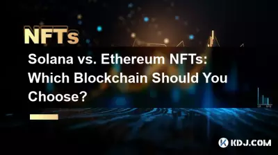Solana vs Ethereum NFT : quelle blockchain devriez-vous choisir ? Solana vs Ethereum NFT : quelle blockchain devriez-vous choisir ?