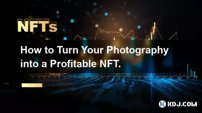 Comment transformer votre photographie en un NFT rentable.