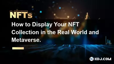 Comment afficher votre collection NFT dans le monde réel et le métaverse. Comment afficher votre collection NFT dans le monde réel et le métaverse.
