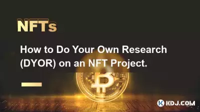 Comment faire votre propre recherche (DYOR) sur un projet NFT.