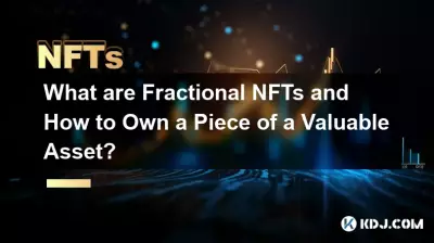 Que sont les NFT fractionnaires et comment posséder une partie d'un actif de valeur ?