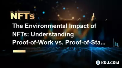 L'impact environnemental des NFT : comprendre la preuve de travail et la preuve de participation. L'impact environnemental des NFT : comprendre la preuve de travail et la preuve de participation.