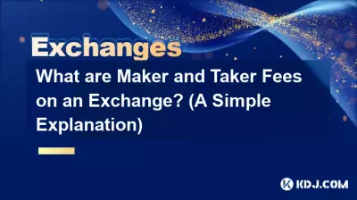 Was sind Maker- und Taker-Gebühren an einer Börse? (Eine einfache Erklärung)