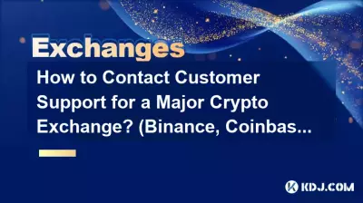 How to Contact Customer Support for a Major Crypto Exchange? (Binance, Coinbase, Kraken)