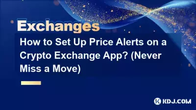 How to Set Up Price Alerts on a Crypto Exchange App? (Never Miss a Move)