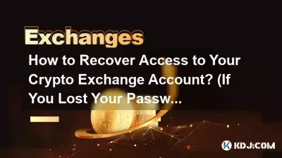 Crypto Exchange アカウントへのアクセスを回復するにはどうすればよいですか? (パスワードを紛失した場合) Crypto Exchange アカウントへのアクセスを回復するにはどうすればよいですか? (パスワードを紛失した場合)