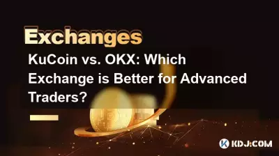 KuCoin vs OKX : quel échange est le meilleur pour les traders avancés ?