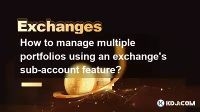 Wie verwaltet man mehrere Portfolios mithilfe der Unterkontofunktion einer Börse?