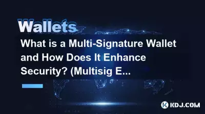 Qu'est-ce qu'un portefeuille multi-signature et comment améliore-t-il la sécurité ? (Multisig expliqué)