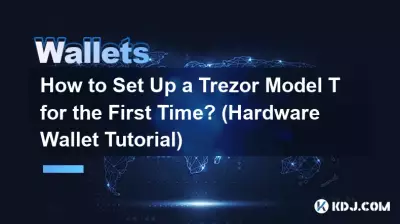 Comment configurer un Trezor Model T pour la première fois ? (Tutoriel sur le portefeuille matériel)