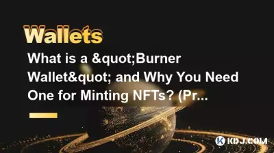 Qu'est-ce qu'un « Burner Wallet » et pourquoi en avez-vous besoin pour créer des NFT ? (Protéger votre portefeuille principal)