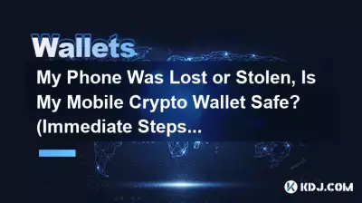 Mon téléphone a été perdu ou volé, mon portefeuille crypto mobile est-il sécurisé ? (Mesures immédiates à prendre)