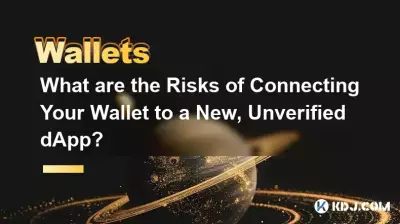 Quels sont les risques liés à la connexion de votre portefeuille à une nouvelle dApp non vérifiée ?