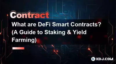 Que sont les contrats intelligents DeFi ? (Un guide sur le jalonnement et l'agriculture de rendement)