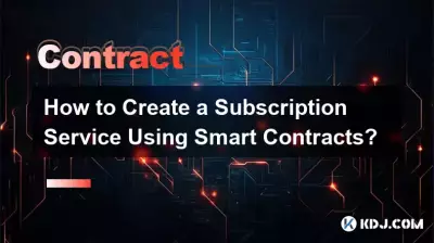 Comment créer un service d'abonnement à l'aide de contrats intelligents ?