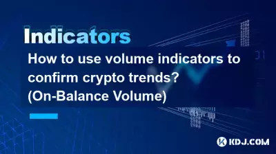Wie kann man Volumenindikatoren verwenden, um Kryptotrends zu bestätigen? (Bilanzvolumen)
