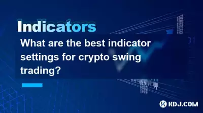 Was sind die besten Indikatoreinstellungen für den Krypto-Swing-Handel?