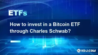 Comment investir dans un ETF Bitcoin via Charles Schwab ?
