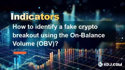 Wie erkennt man einen gefälschten Krypto-Ausbruch anhand des On-Balance-Volumens (OBV)?