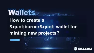 Comment créer un portefeuille « brûleur » pour créer de nouveaux projets ?