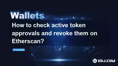 Comment vérifier les approbations actives des jetons et les révoquer sur Etherscan ?