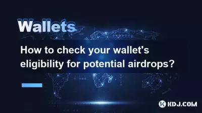 Comment vérifier l’éligibilité de votre portefeuille pour d’éventuels airdrops ?