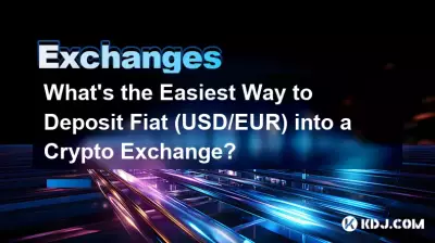 Quel est le moyen le plus simple de déposer du Fiat (USD/EUR) dans un échange cryptographique ?
