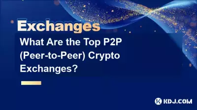What Are the Top P2P (Peer-to-Peer) Crypto Exchanges?