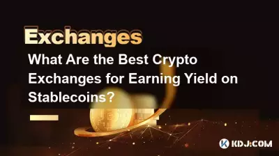 What Are the Best Crypto Exchanges for Earning Yield on Stablecoins?