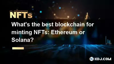 NFT 발행을 위한 최고의 블록체인은 무엇입니까: 이더리움 또는 솔라나?