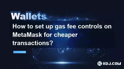 Comment configurer des contrôles des frais de gaz sur MetaMask pour des transactions moins chères ? Comment configurer des contrôles des frais de gaz sur MetaMask pour des transactions moins chères ?