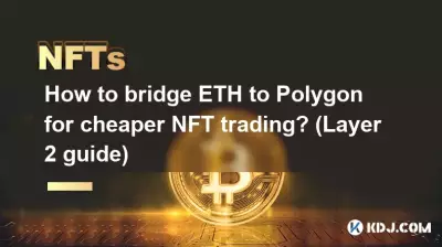 Comment relier l’ETH à Polygon pour un trading NFT moins cher ? (Guide de couche 2)