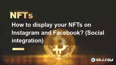Comment afficher vos NFT sur Instagram et Facebook ? (Intégration sociale)