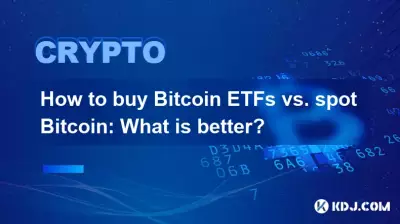 Bitcoin ETF 구매 방법과 현물 Bitcoin 구매 방법: 무엇이 더 좋나요? Bitcoin ETF 구매 방법과 현물 Bitcoin 구매 방법: 무엇이 더 좋나요?