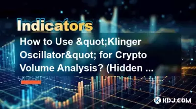 Comment utiliser « l'oscillateur Klinger » pour l'analyse du volume cryptographique ? (Tendances cachées)