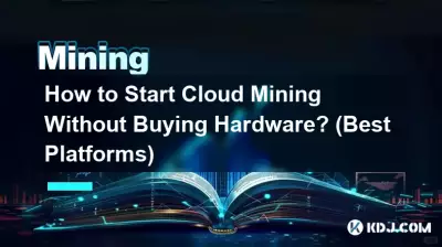 如何在不购买硬件的情况下启动云挖矿？ （最佳平台）
