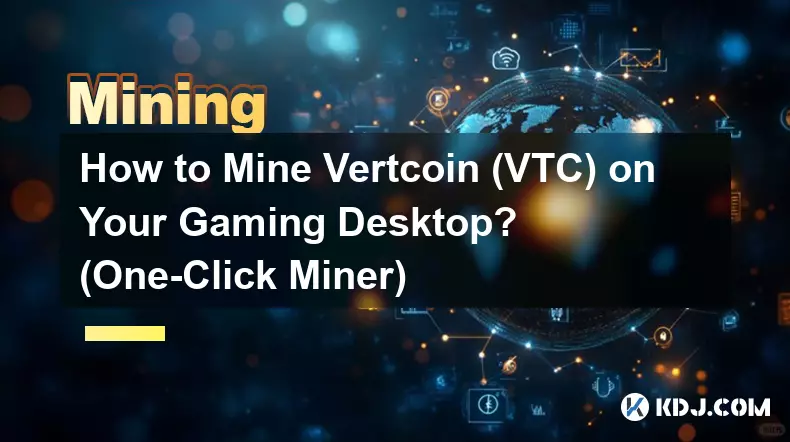 Wie schürfen Sie Vertcoin (VTC) auf Ihrem Gaming-Desktop? (One-Click-Miner)