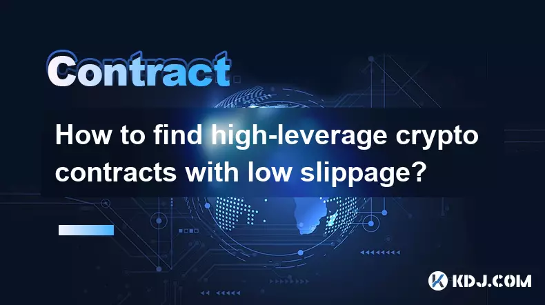 Comment trouver des contrats crypto à fort effet de levier avec un faible slippage ?