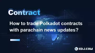 Comment échanger des contrats Polkadot avec les mises à jour de l'actualité de la parachain ? Comment échanger des contrats Polkadot avec les mises à jour de l'actualité de la parachain ?