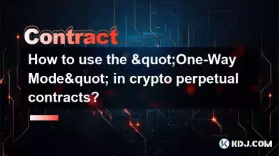 Wie nutzt man den „One-Way-Modus“ in unbefristeten Kryptoverträgen?